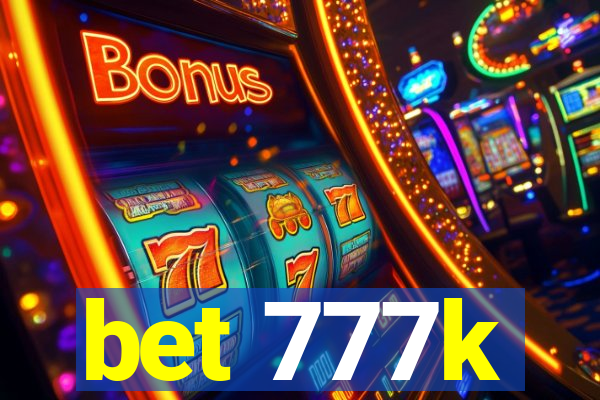 bet 777k